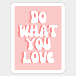 Do What You Love - Inspiring and Motivational Quotes Sticker